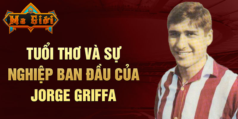 Tuổi thơ và sự nghiệp ban đầu của jorge griffa