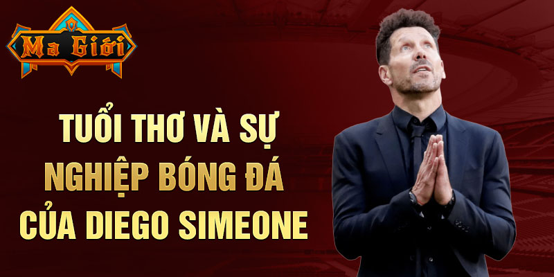 Tuổi thơ và sự nghiệp bóng đá của diego simeone