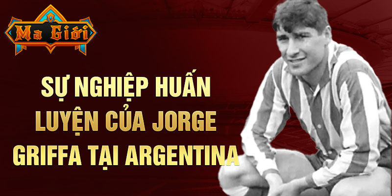 Sự nghiệp huấn luyện của Jorge Griffa tại Argentina