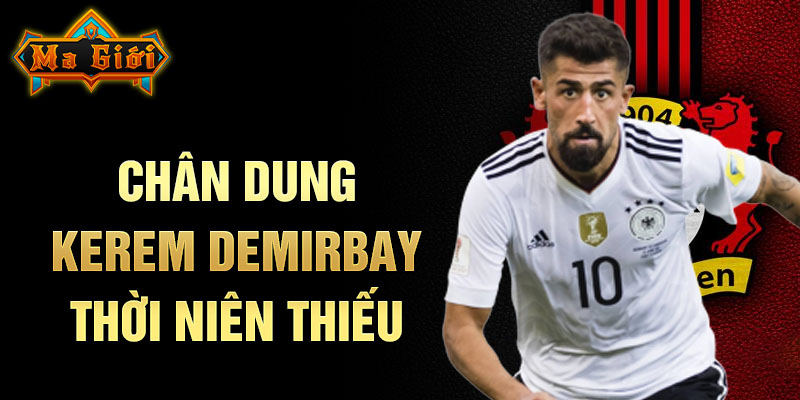 Chân dung kerem demirbay thời niên thiếu