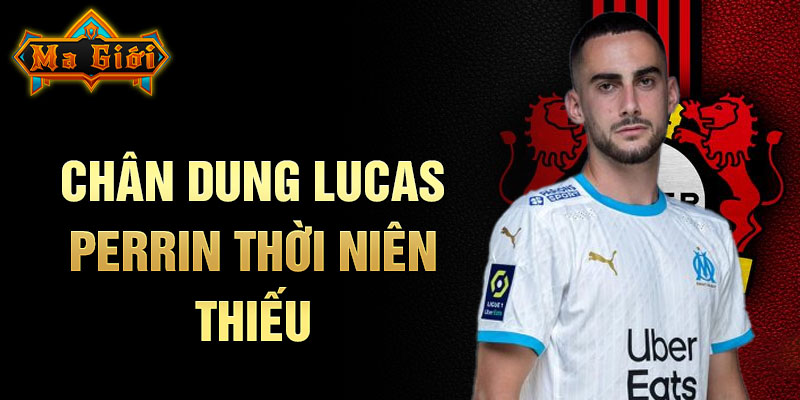 Chân dung lucas perrin thời niên thiếu