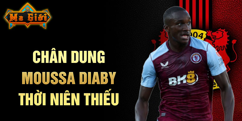 Chân dung moussa diaby thời niên thiếu