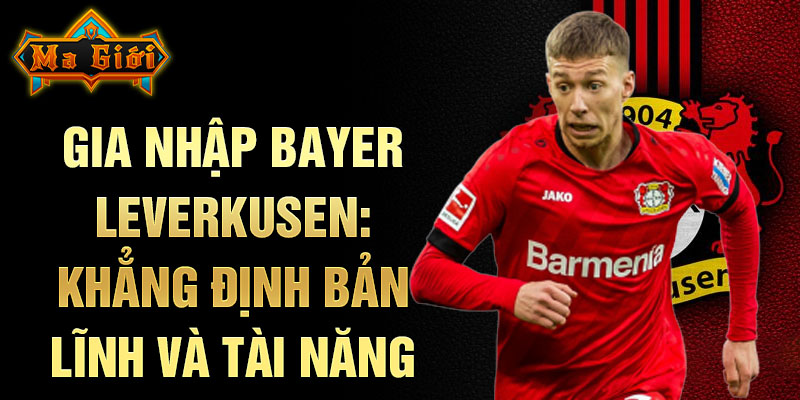 Gia nhập Bayer Leverkusen: khẳng định bản lĩnh và tài năng