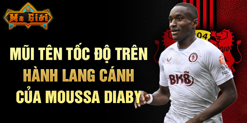 Mũi tên tốc độ trên hành lang cánh của Moussa Diaby