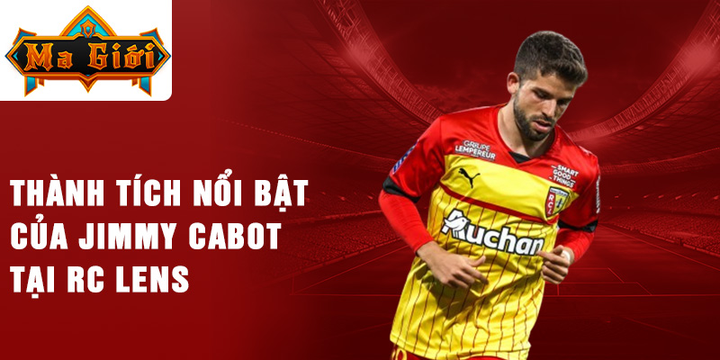 Thành tích nổi bật của Jimmy Cabot tại RC Lens