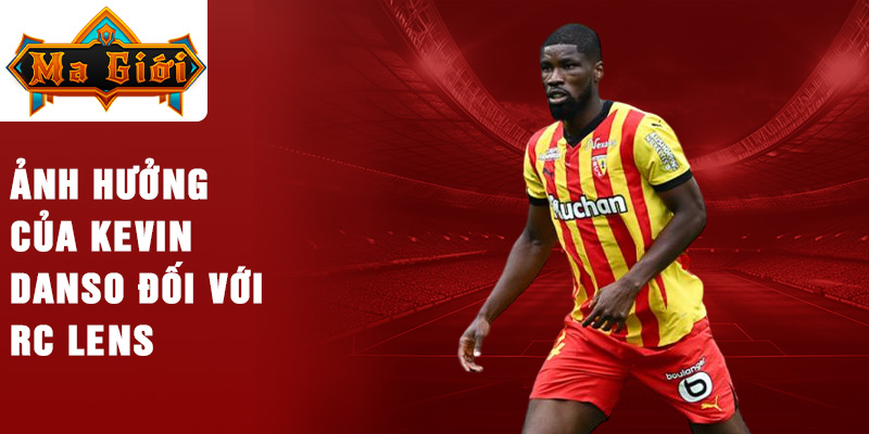 Ảnh hưởng của Kevin Danso đối với RC Lens