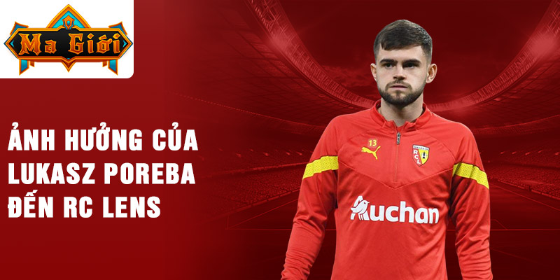 Ảnh hưởng của Lukasz Poreba đến RC Lens