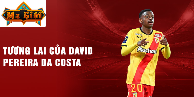 Tương lai của David Pereira Da Costa