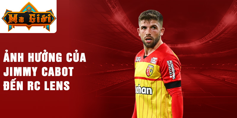 Ảnh hưởng của Jimmy Cabot đến RC Lens