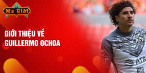 Giới thiệu về guillermo ochoa