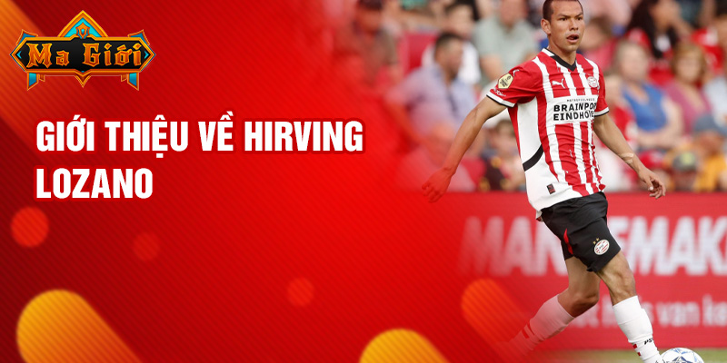 Giới thiệu về Hirving Lozano