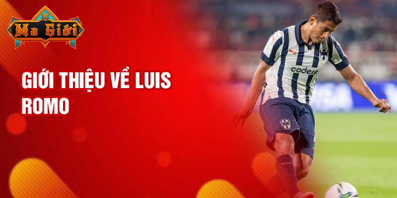 Giới thiệu về Luis Romo