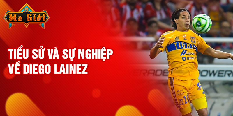 Tiểu sử và sự nghiệp về Diego Lainez