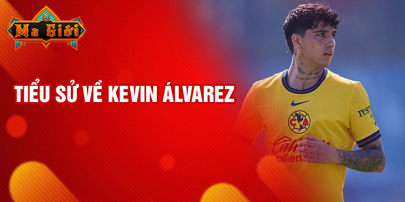 Tiểu sử về Kevin Álvarez