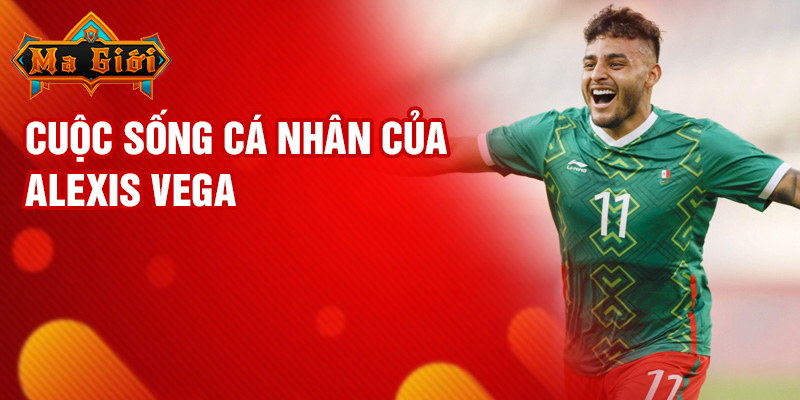 Cuộc sống cá nhân của Alexis Vega