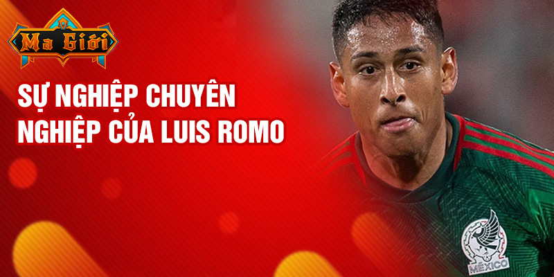 Sự nghiệp chuyên nghiệp của Luis Romo